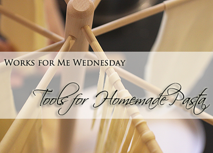 Tools for Homemade Pasta (WFMW) – my kitchen addiction