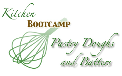 Kitchen Bootcamp Roundup – Pastry Doughs and Batters