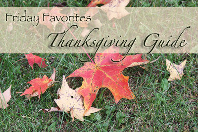 Friday Favorites – Thanksgiving Guide (Episode 73)
