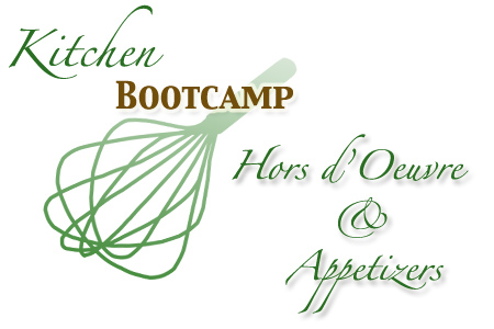 Kitchen Bootcamp Roundup – Hors d’Oeuvre and Appetizers